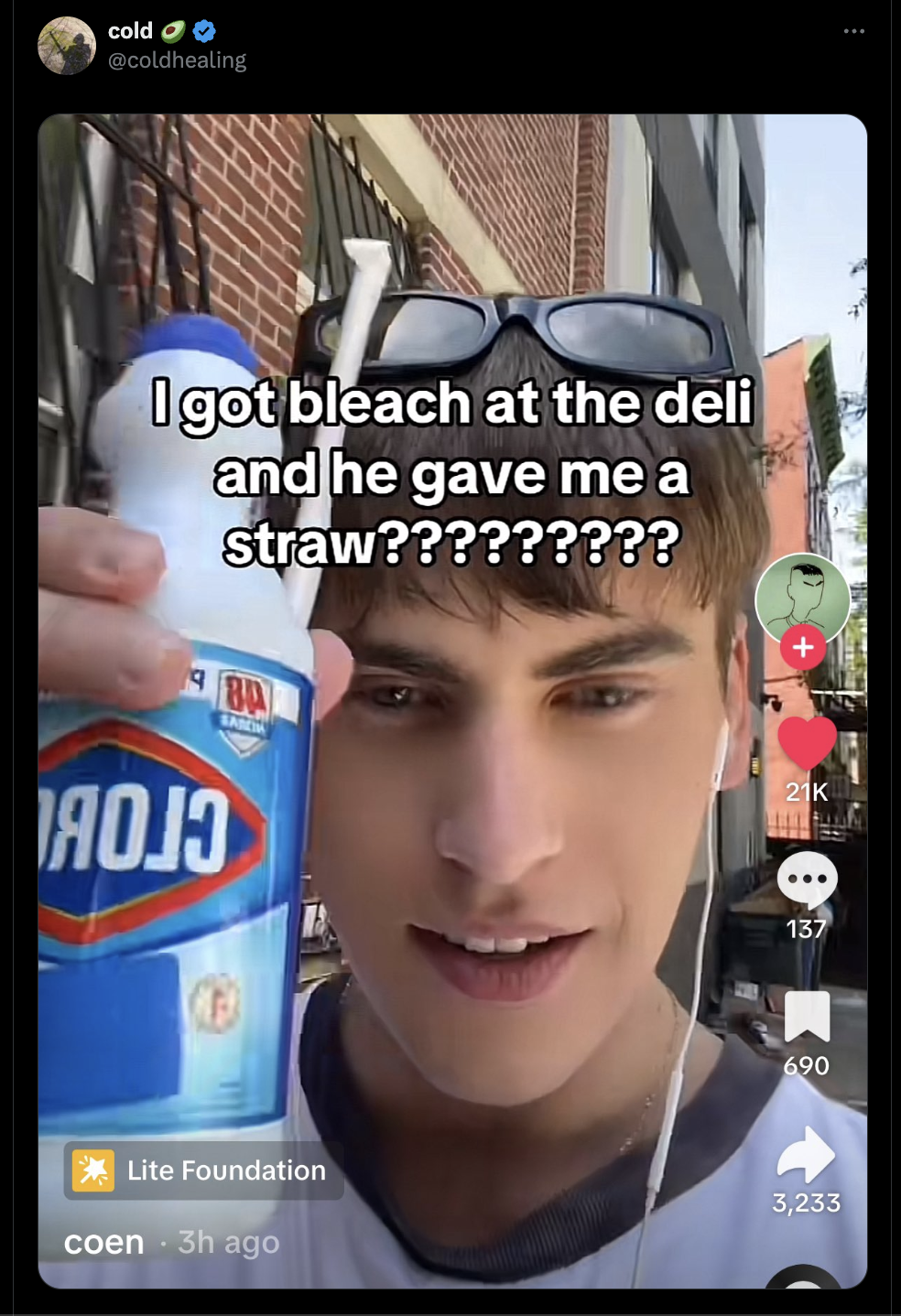screenshot - cold I got bleach at the deli and he gave me a straw????????? Ba Lite Foundation coen 3h ago 21K 137 690 3,233